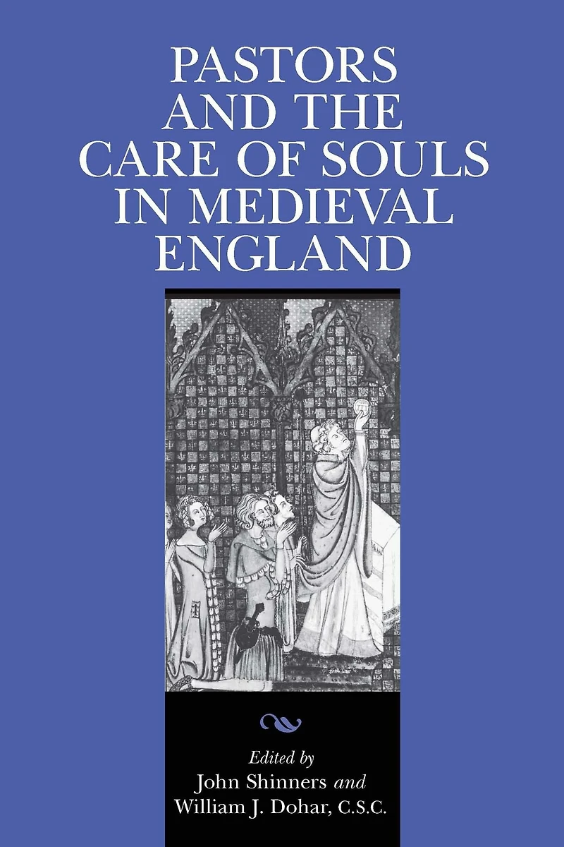 Pastors and the Care of Souls Medieval England