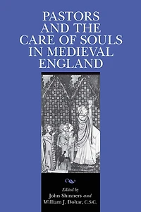 Pastors and the Care of Souls Medieval England