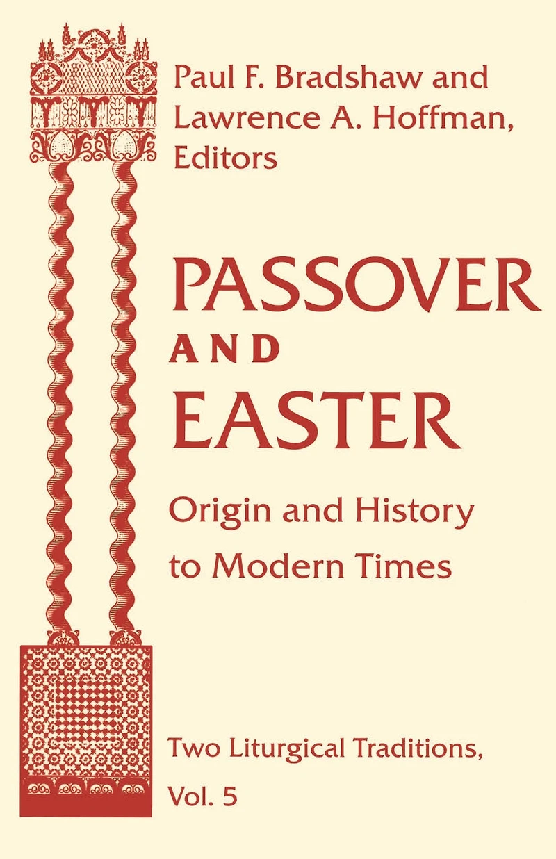Passover and Easter: Origin History to Modern Times