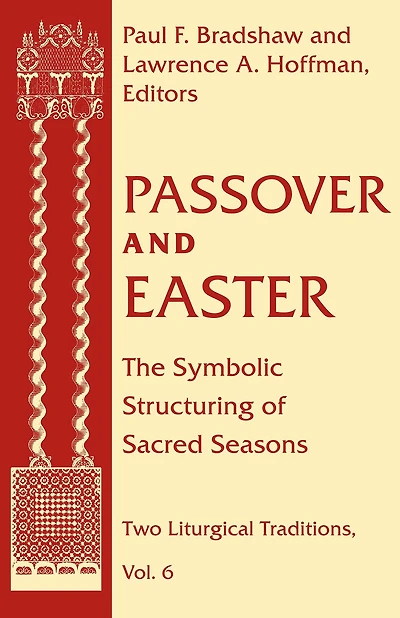 Passover and Easter: The Symbolic Structuring of Sacred Seasons