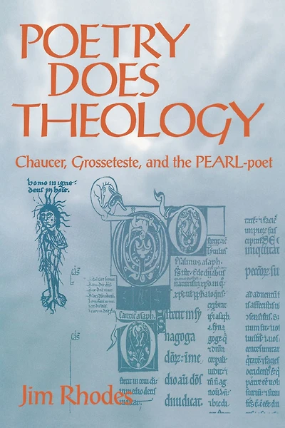 Poetry Does Theology: Chaucer, Grosseteste
