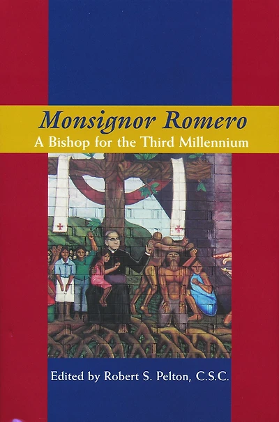 Monsignor Romero: A Bishop For The Third Millennium