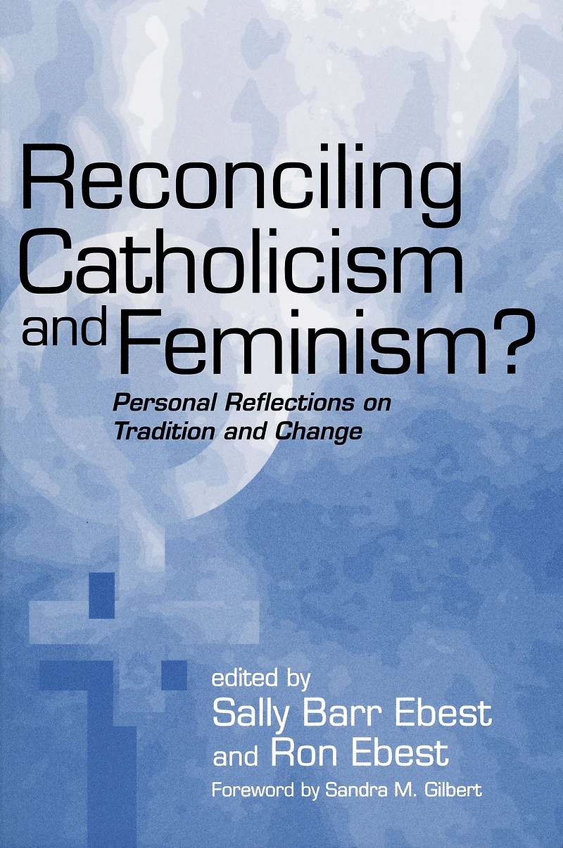 Reconciling Catholicism and Feminism: Personal Reflections on Tradition Change