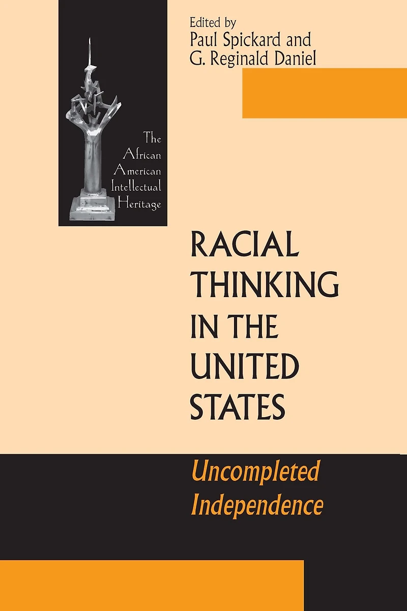 Racial Thinking the United States: Uncompleted Independence