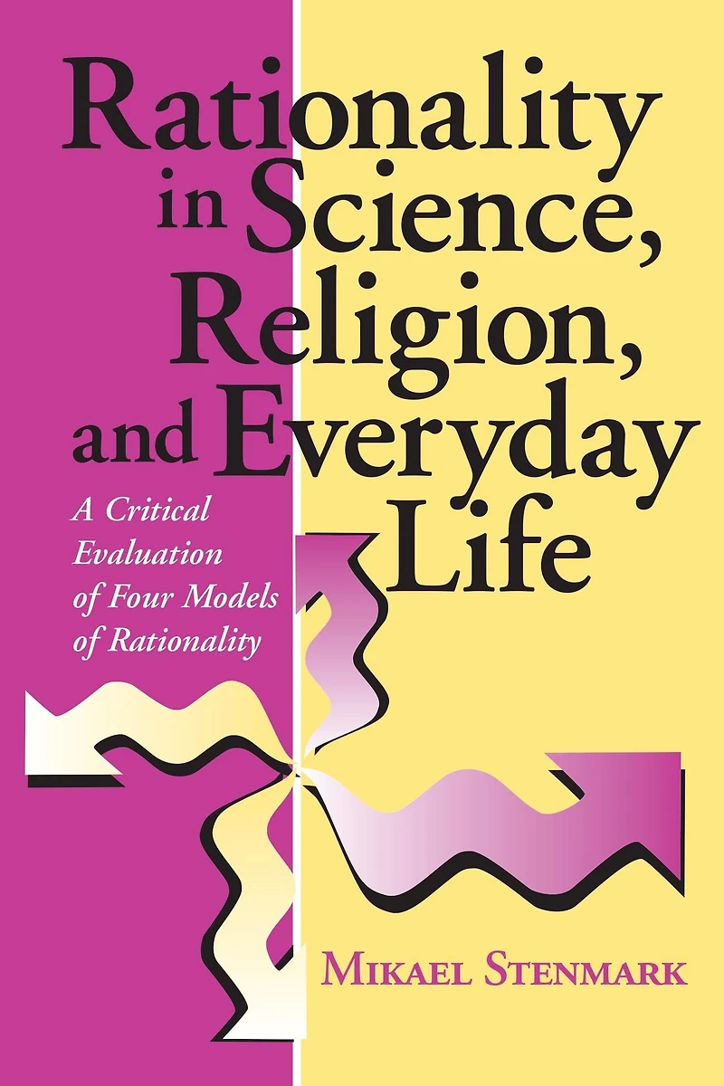 Rationality Science, Religion, and Everyday Life: A Critical Evaluation of Four Models