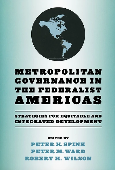 Metropolitan Governance in the Federalist Americas: Strategies for Equitable and Integrated Development