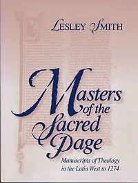 Masters of the Sacred Page: Manuscripts of Theology in the Latin West to 1274