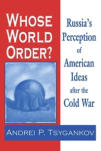 Whose World Order?: Russia's Perception of American Ideas after the Cold War