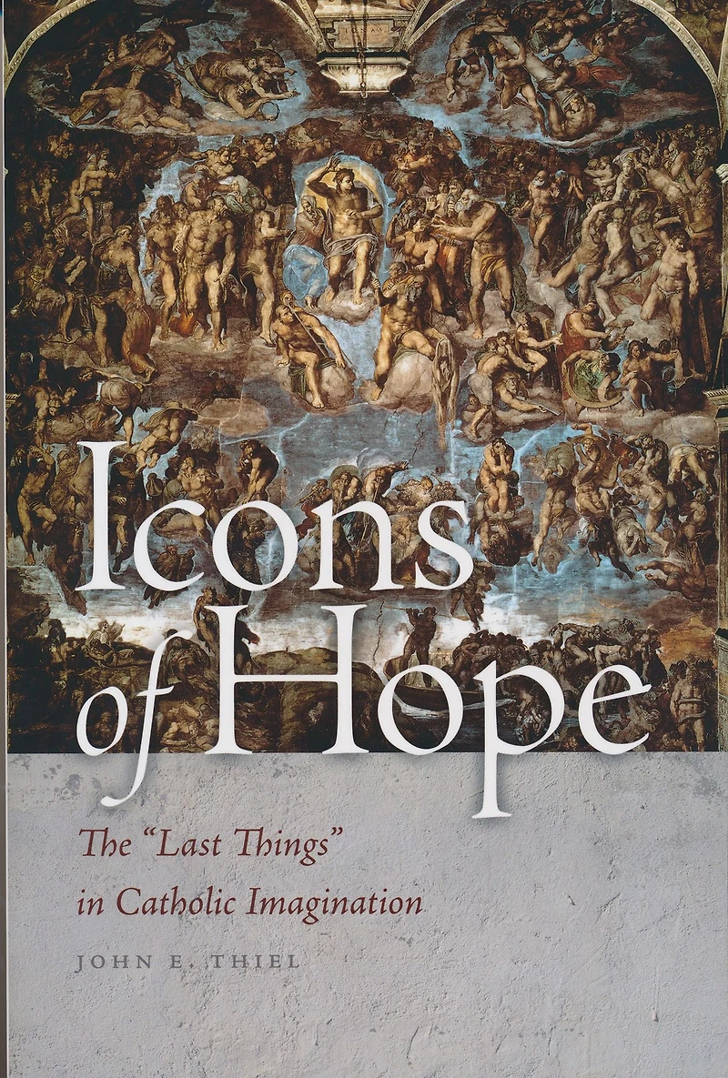 Icons of Hope: The "Last Things" Catholic Imagination