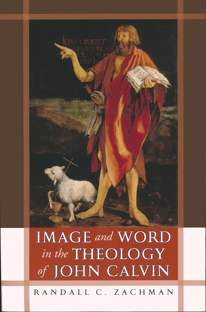 Image and Word in the Theology of John Calvin