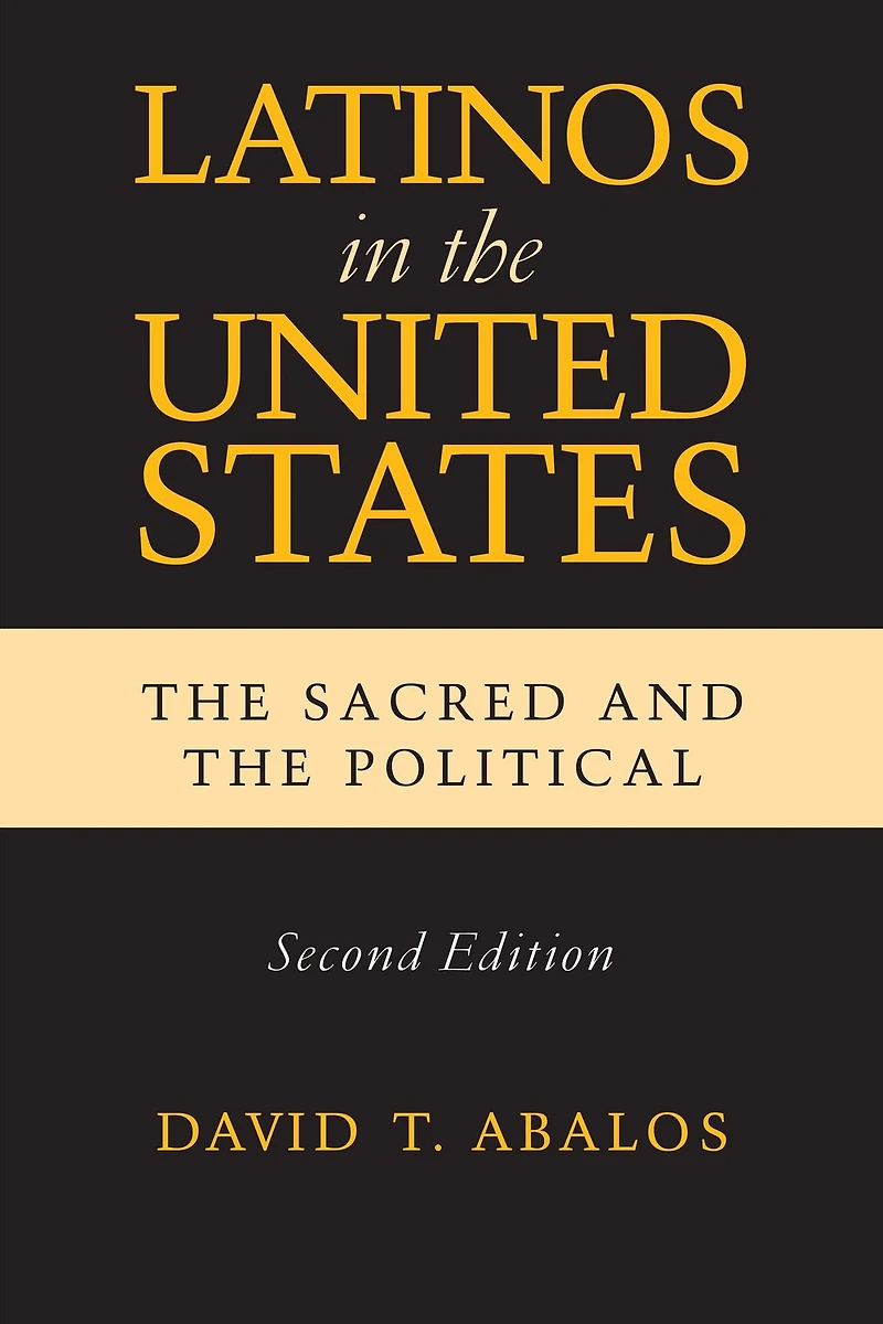 Latinos the United States: Sacred and Political, Second Edition