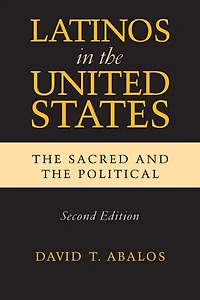 Latinos the United States: Sacred and Political, Second Edition