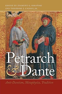 Petrarch and Dante: Anti-Dantism, Metaphysics, Tradition