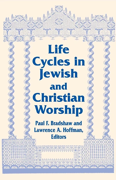 Life Cycles Jewish and Christian Worship