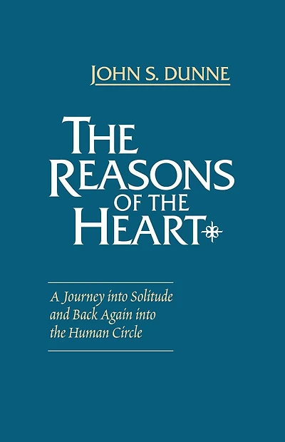 the Reasons of Heart: A Journey into Solitude and Back Again Human Circle