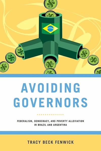 Avoiding Governors: Federalism, Democracy, and Poverty Alleviation Brazil Argentina