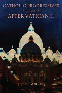 Catholic Progressives England after Vatican II