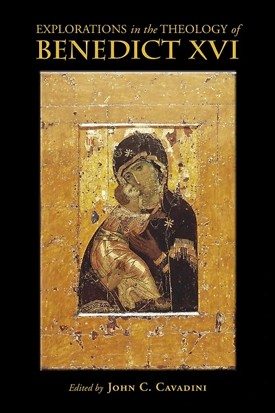 Explorations the Theology of Benedict XVI