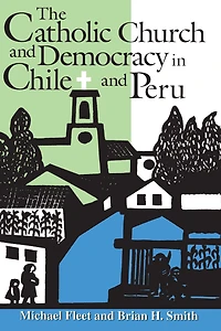 The Catholic Church and Democracy Chile Peru