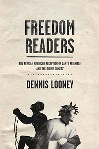 Freedom Readers: the African American Reception of Dante Alighieri and Divine Comedy