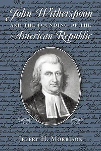John Witherspoon and the Founding of American Republic: Catholicism Culture