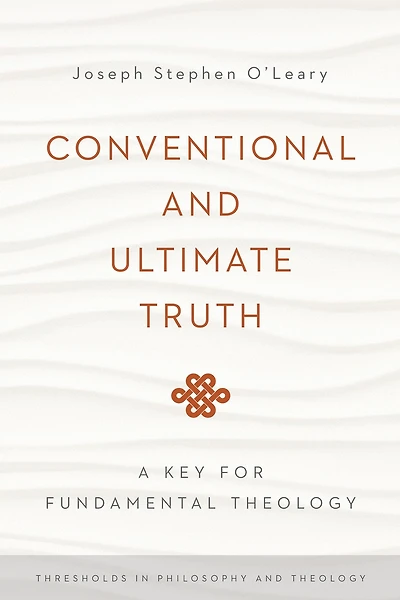 Conventional and Ultimate Truth: A Key for Fundamental Theology