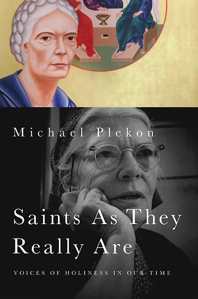 Saints As They Really Are: Voices of Holiness Our Time