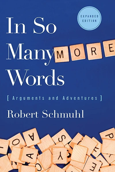 So Many More Words: Arguments and Adventures, Expanded Edition