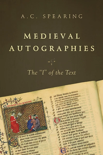 Medieval Autographies: the "I" of Text