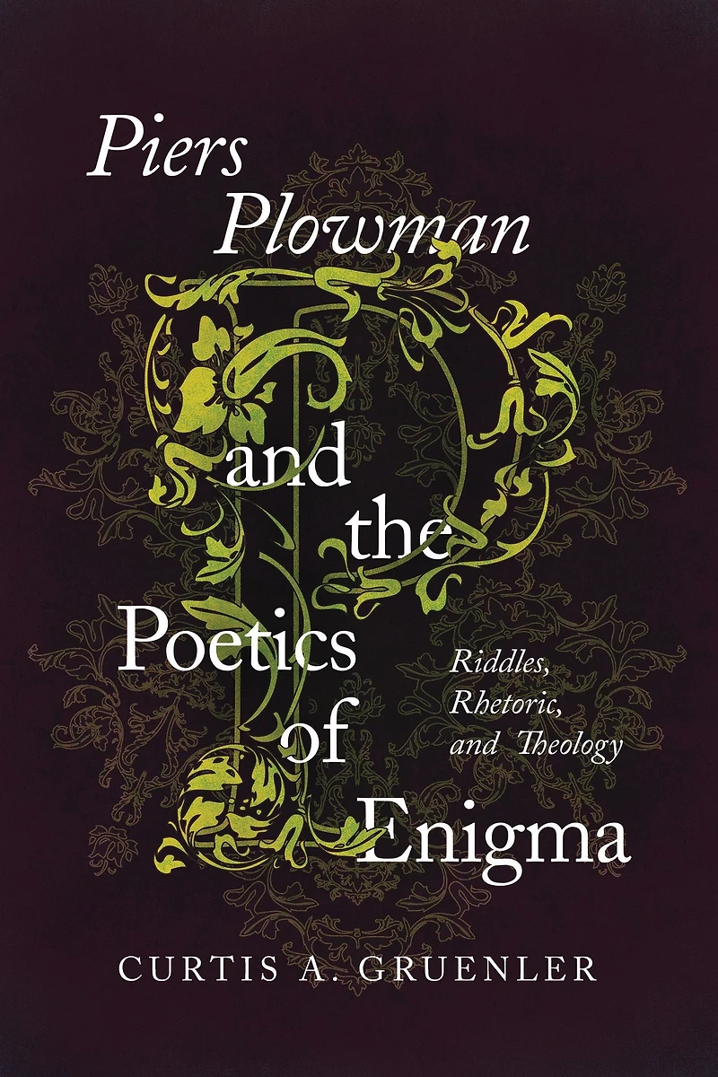 Piers Plowman and the Poetics of Enigma: Riddles, Rhetoric, Theology