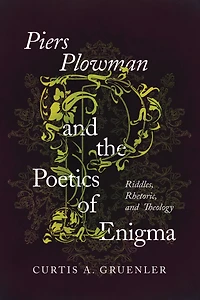 Piers Plowman and the Poetics of Enigma: Riddles, Rhetoric, Theology