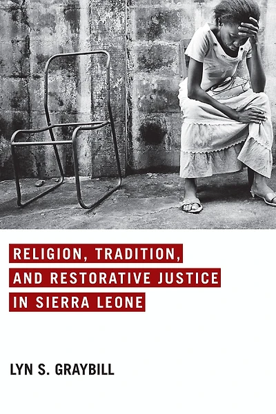 Religion, Tradition, and Restorative Justice Sierra Leone
