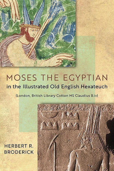 Moses the Egyptian Illustrated Old English Hexateuch (London, British Library Cotton MS Claudius B.iv)