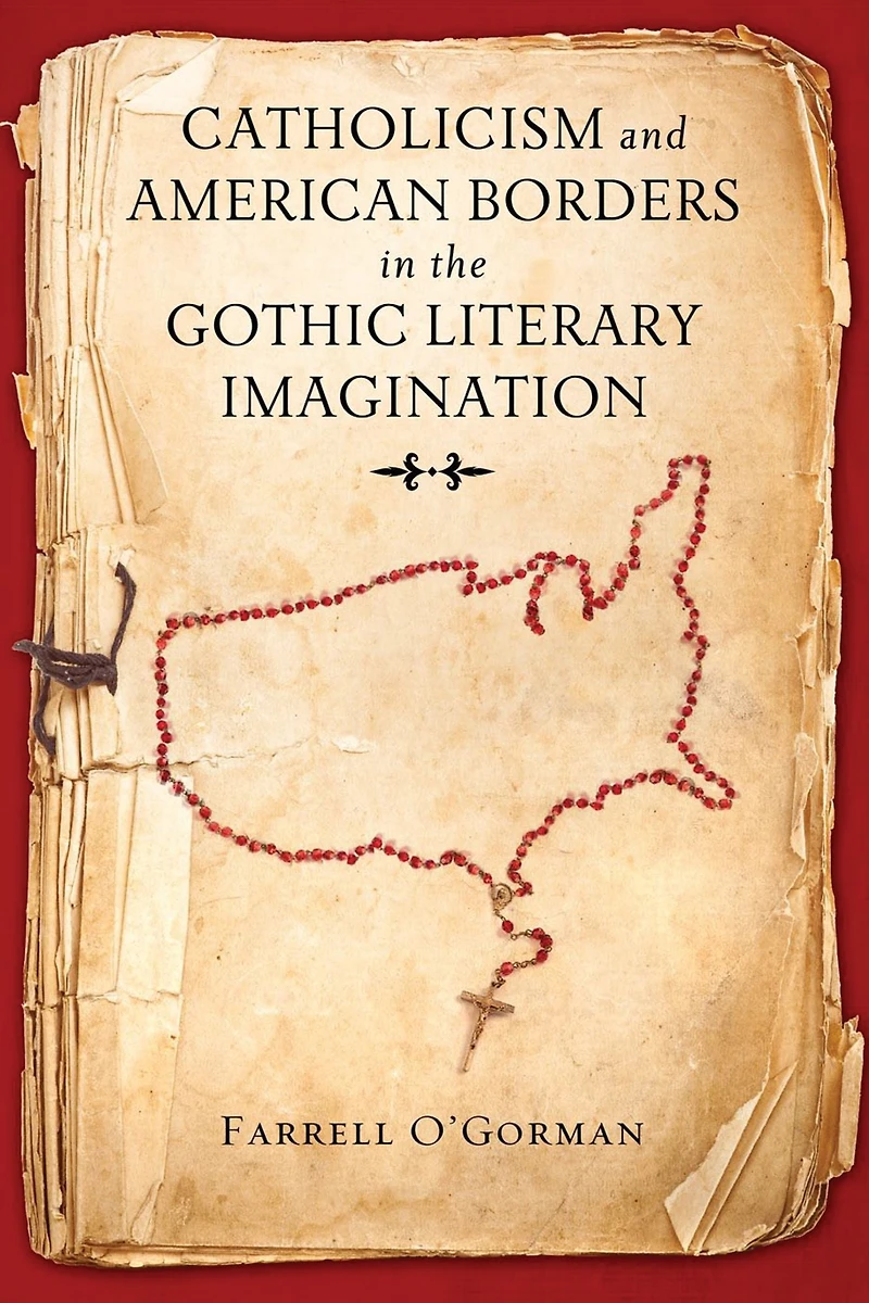 Catholicism and American Borders the Gothic Literary Imagination