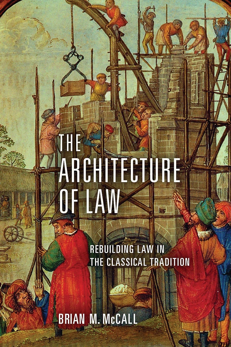 the Architecture of Law: Rebuilding Law Classical Tradition