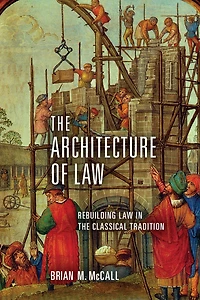 the Architecture of Law: Rebuilding Law Classical Tradition