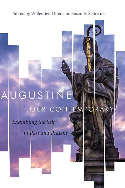 Augustine Our Contemporary: Examining the Self Past and Present