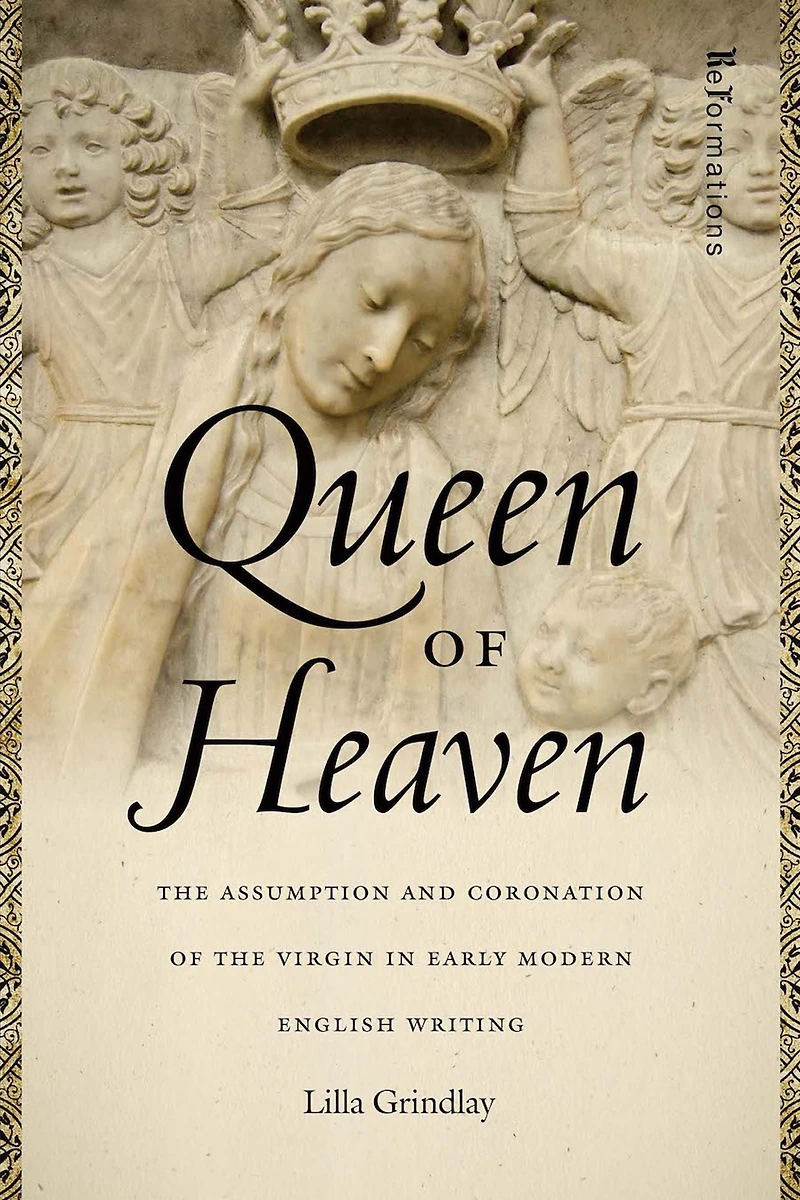 Queen of Heaven: the Assumption and Coronation Virgin Early Modern English Writing