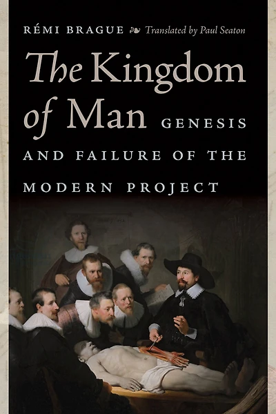 the Kingdom of Man: Genesis and Failure Modern Project