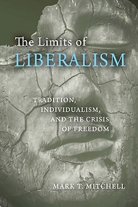 the Limits of Liberalism: Tradition, Individualism, and Crisis Freedom