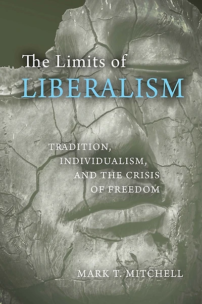 the Limits of Liberalism: Tradition, Individualism, and Crisis Freedom