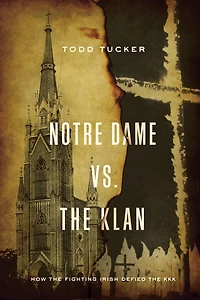 Notre Dame vs. the Klan: How Fighting Irish Defied KKK