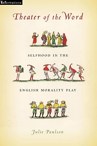 Theater of the Word: Selfhood English Morality Play