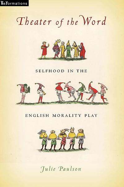 Theater of the Word: Selfhood English Morality Play