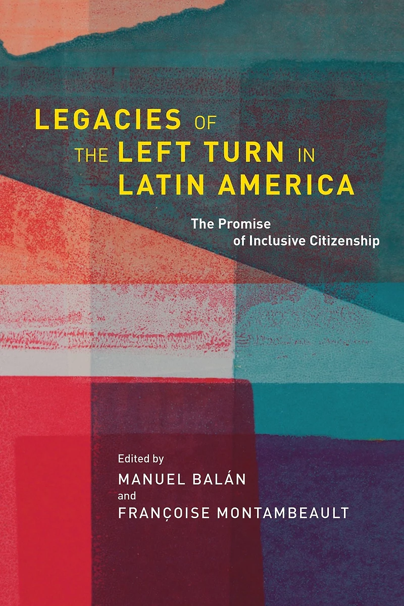 Legacies of The Left Turn Latin America: Promise Inclusive Citizenship