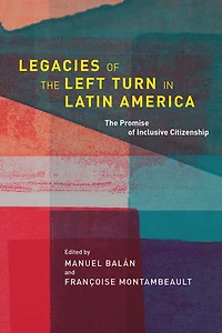 Legacies of The Left Turn Latin America: Promise Inclusive Citizenship