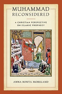 Muhammad Reconsidered: A Christian Perspective on Islamic Prophecy