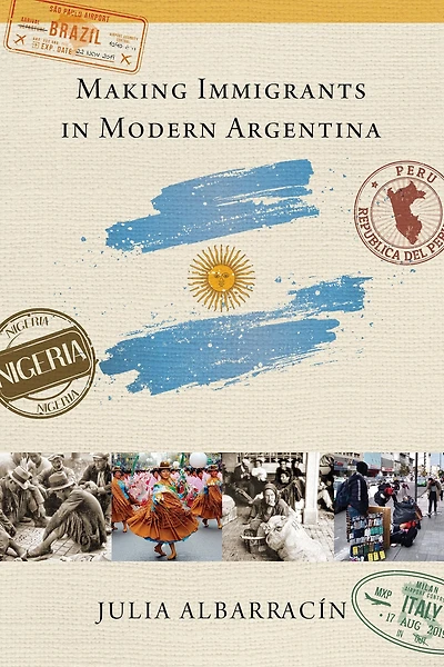 Making Immigrants Modern Argentina