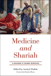Medicine and Shariah: A Dialogue Islamic Bioethics