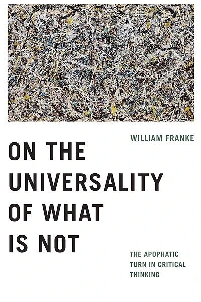 On The Universality of What Is Not: Apophatic Turn Critical Thinking